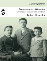 Katrin Himmler — LOS HERMANOS HIMMLER