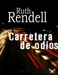 Ruth Rendell — Carretera De Odios