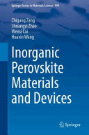 Zhigang Zang, Shuangyi Zhao, Wensi Cai, Huaxin Wang — Inorganic Perovskite Materials and Devices
