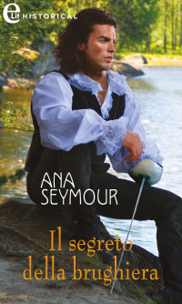 Ana Seymour — Il segreto della brughiera (eLit)