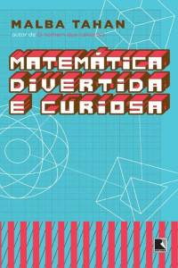 Malba Tahan — Matemática divertida e curiosa