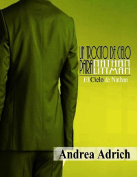 Andrea Adrich — Un trocito de cielo para Nathan Littman (II) Desenlace.: El Cielo de Nathan. (Spanish Edition)