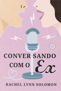 Rachel Lynn Solomon — Conversando com Ex