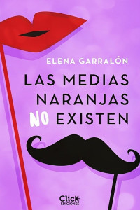 Elena Garralón — Las medias naranjas no existen