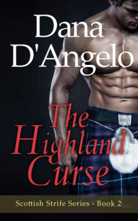 Dana D'Angelo [D'Angelo, Dana] — The Highland Curse (Scottish Strife Series Book 2)