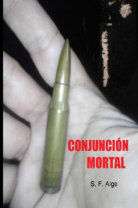 Alge, S. F. — Conjunción mortal (Spanish Edition)
