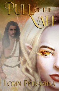 Lorin Petrazilka — Pull of the Vale (Vale Born Book 2)