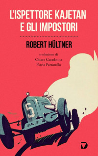 Robert Hültner — L'ispettore Kajetan e gli impostori (Formelunghe) (Italian Edition)