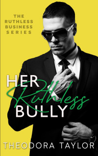 Theodora Taylor — Her Ruthless Bully