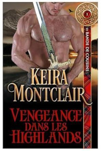 Keira Montclair — VENGEANCE DANS LES HIGHLANDS (French Edition)