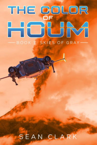 Sean Clark — The Color of Houm: Skies of Gray