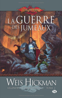 Weis, Margaret — La guerre des jumeaux