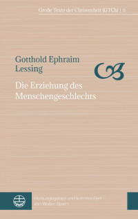 Gotthold Ephraim Lessing — Die Erziehung des Menschengeschlechts