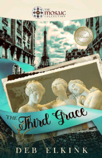 Deb Elkink — The Third Grace (Mosaic Collection 20)