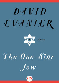 Evanier, David — The One-Star Jew: Stories