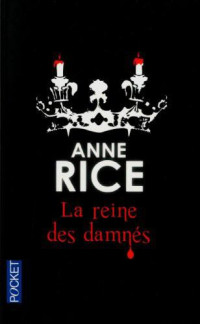 Anne Rice — Chroniques des vampires - Tome 3 - La reine des damnés