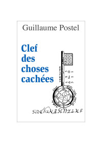 Guilaume Postel — Clef des choses cachées