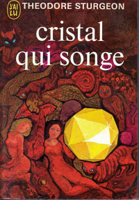 Theodore Sturgeon — Cristal qui songe