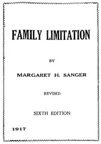 Margaret H. Sanger — Family Limitation 6th edition