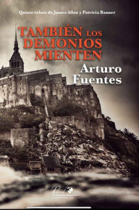 Arturo Fuentes de la Orden — También los demonios mienten 