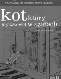 BRAUN LILIAN JACKSON — Kot ktory... #15 Kot ktory myszkowal w szafach