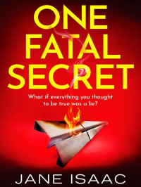 Jane Isaac — One Fatal Secret