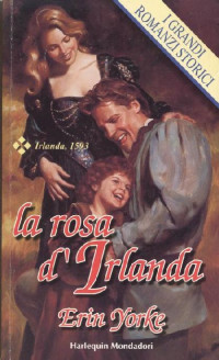 Erin Yorke [Yorke, Erin] — La rosa d'Irlanda