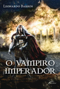 Leonardo Barros — O vampiro imperador