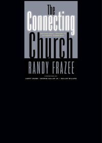 Randy Frazee; — The Connecting Church