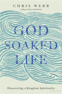 Chris Webb — God-Soaked Life