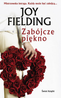 Joy Fielding — Zabójcze piękno