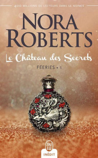 Nora Roberts — T1 Le Château des Secrets