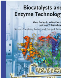 Buchholz, Klaus & Kasche, Volker & Bornscheuer, Uwe Theo — Biocatalysts and Enzyme Technology