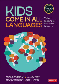 Oscar Corrigan;Nancy Frey;Douglas Fisher;John Hattie; & Nancy Frey & Douglas Fisher & John Hattie — Kids Come in All Languages