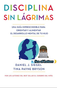 Daniel Siegel — La disciplina sin lágrimas