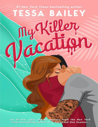 Tessa Bailey — My Killer Vacation