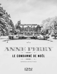 Anne PERRY — Le condamné de Noël