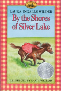 Laura Ingalls Wilder [Wilder, Laura Ingalls] — By The Shores Of Silver Lake