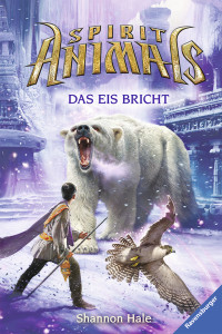 Hale, Shannon — [Spirit Animals 04] • Das Eis bricht