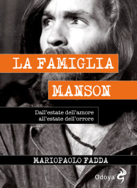 Mariopaolo Fadda — La Famiglia Manson