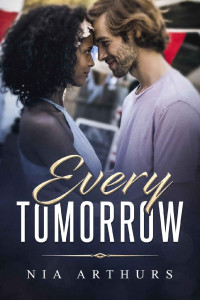 Nia Arthurs [Arthurs, Nia] — Every Tomorrow