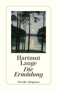 Hartmut Lange — Die Ermüdung