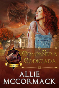 Allie McCormack — Compañera Codiciada (La Magia dei Desideri e Dei Sogni nº 1) (Spanish Edition)