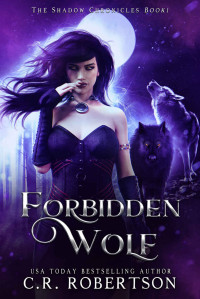 CR Robertson — Forbidden Wolf (The Shadow Chronicles Book 1)