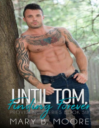Mary B. Moore — Until Tom, Finding Forever (Providence Book 5)