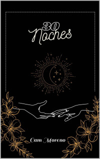 Cam Moreno — 30 noches (Spanish Edition)