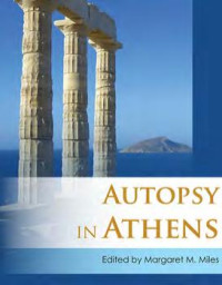 Margaret M. Miles, editor — Autopsy in Athens: Recent Archaeological Research on Athens and Attica