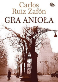 Carlos Ruiz Zafon — Gra Anioła