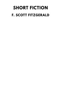 F. Scott Fitzgerald — Short Fiction