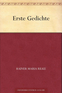 Rilke, Rainer Maria — Erste Gedichte